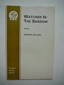 Watcher in the Shadow (Acting Edition)