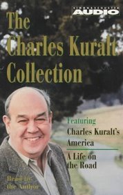 The Charles Kuralt Collection: Charles Kuralt's America a Life on the Road