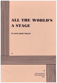 All the World's a Stage.