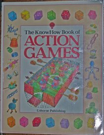 The Knowhow Book of Action Games: Lots of Simple Games to Make and Play (Know How Books)