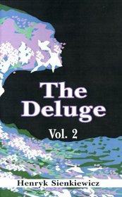 The Deluge : An Historical Novel of Poland, Sweden, and Russia