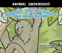 Speed Up, Sammy the Tree Sloth (Animal Underdogs) (Animal Underdogs)