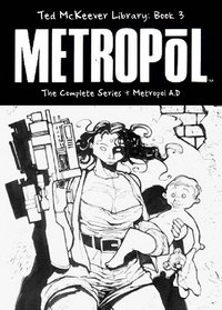 Ted McKeever Library Book 3: Metropol (Bk. 3)