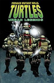 Teenage Mutant Ninja Turtles: Urban Legends, Vol. 1 (TMNT Urban Legends)
