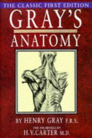 Gray's Anatomy - The Classic First Edition