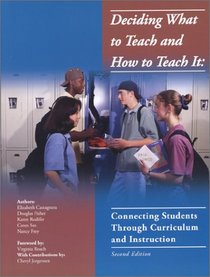 Deciding What to Teach and How to Teach It: Connecting Students Through Curriculum and Instruction, Second Edition