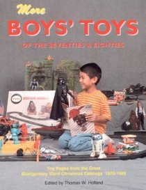 More Boys' Toys of the 70's  80's: Toy Pages From the Great Montgomery Ward Christmas Catalogs 1970-1985