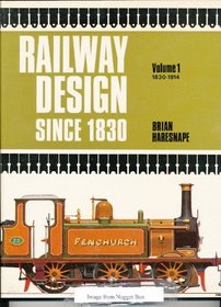 Railway Design Since 1830: 1830-1914 v. 1