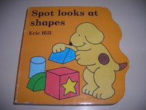 Spot Looks at Shapes: Board Book