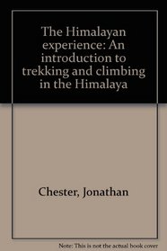 The Himalayan Experience: Introduction to Trekking and Climbing in the Himalaya