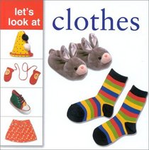 Let's Look at Clothes (Let's Look At...(Lorenz Hardcover))