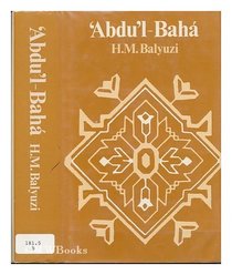 'Abdu'l-Bah: The Centre of the Covenant of Bah'u'llh