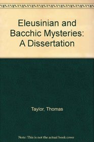 Eleusinian and Bacchic Mysteries: A Dissertation (Secret doctrine reference series)