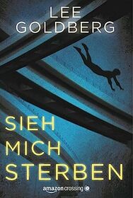 Sieh mich sterben (German Edition)