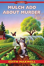 Mulch Ado about Murder (Local Foods Mystery)