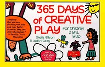 365 Days of Creative Play: For Children 2 Yrs.  Up