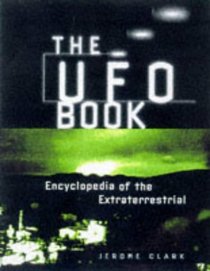 The Ufo Book: Encyclopedia of the Extraterrestrial