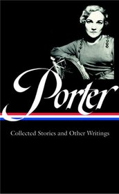 Katherine Anne Porter: Collected Stories and Other Writings (Library of America #186)