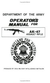 U.S. Army Operator's Manual for the AK-47 Assault Rifle