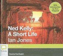 Ned Kelly; a Short Life (Bolinda Classics)