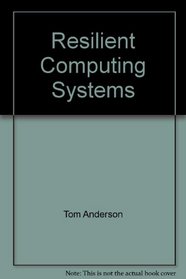 Resilient Computing Systems