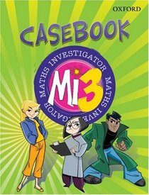Maths Investigator: MI3 Casebook