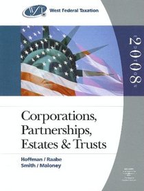 West Federal Taxation 2008: Corporations, Partnerships, Estates, and Trusts (with RIA Checkpoint and Turbo Tax Business CD-ROM) (West's Federal Taxation: Corporations, Partnerships, Estates, & Trusts)