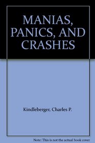 MANIAS, PANICS, AND CRASHES