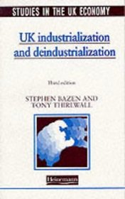 UK Industrialization and Deindustrialization (Studies in the UK Economy)