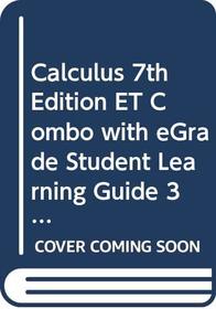 Calculus 7th Edition ET Combo with eGrade Student Learning Guide 3 Term Set