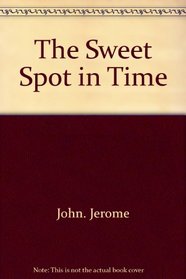 The Sweet Spot in Time