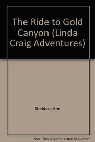 The RIDE TO GOLD CANYON LINDA CRAIG ADVENTURES #6 (Linda Craig Adventures, No 6)