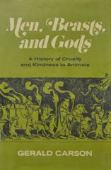 Men, beasts, and gods;: A history of cruelty and kindness to animals