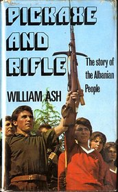 Pickaxe and Rifle: The Story of the Albanian People
