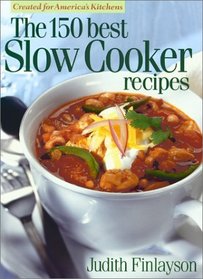 The 150 Best Slow Cooker Recipes