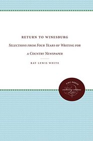Return to Winesburg: Selections from Four Years of Writing for a Country Newspaper