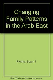 Changing Family Patterns in the Arab East