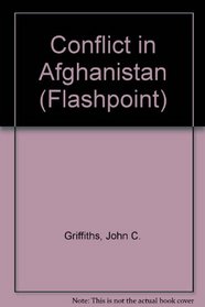 The Conflict in Afghanistan:  Flashpoints