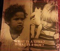 What is a girl? ; what is a boy?