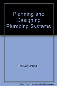 Planning and Designing Plumbing Systems