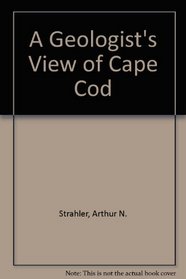 A Geologist's View of Cape Cod