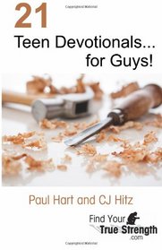 21 Teen Devotionals... for Guys!