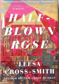 Half-Blown Rose by Leesa Cross-Smith -Barnes & Noble Exclusive Edition