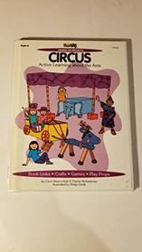 The Circus: Active Learning About the Arts (Hands-On Projects)