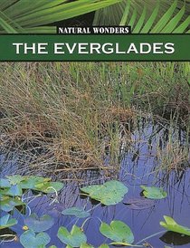 Everglades: The Largest Marsh in the United States (Natural Wonders)