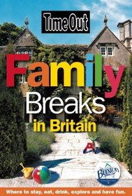 Time Out Family Breaks in Britain (Time Out Guides)