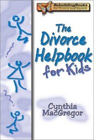 The Divorce Helpbook for Kids (Rebuilding Books)