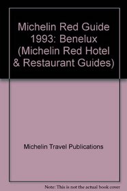 Michelin Red Guide 1993: Benelux (Michelin Red Hotel & Restaurant Guides)