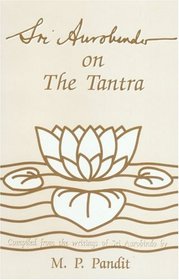Sri Aurobindo on the Tantra