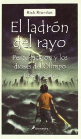El ladron del rayo/ The Lightning Thief: Percy Jackson Y Los Dioses Del Olimpo-libro Primero (Spanish Edition)